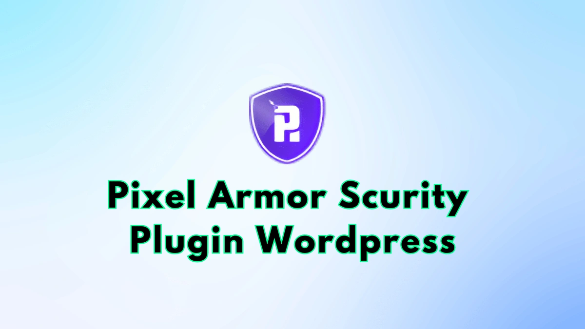 Pixel Armor Security Plugin WordPress