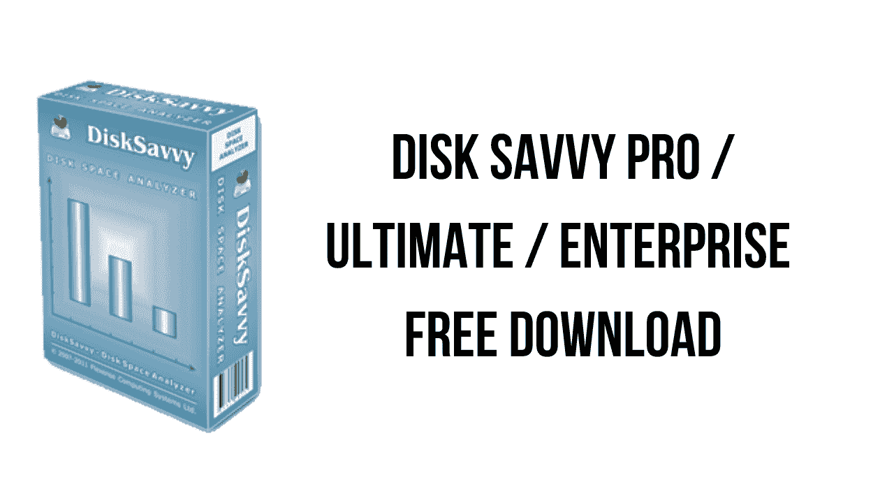 Disk Savvy Pro / Ultimate / Enterprise